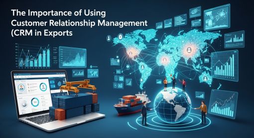  İhracatta Müşteri İlişkileri Yönetimi (CRM) Kullanımının Önemi